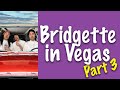 Bridgette in Vegas, Part 3