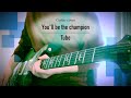 [Tube] 「You"ll be the champion」guitar cover