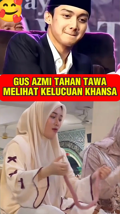Gus Azmi Nahan Tawa Ketika Melihat Kelucuan Ning Khansa #gusazmi #azmiaskandar