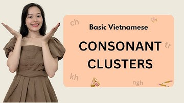 Basic Vietnamese - Consonant clusters　 #vietnamesealphabet #learnvietnamese #easyvietnamese