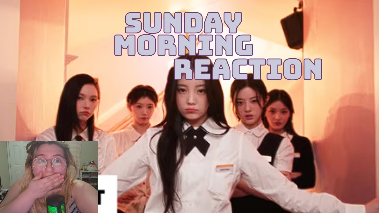 Sunday Morning - Illit ~ Reaction