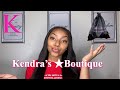 KENDRA’S BOUTIQUE | Full Hair Review | everything you need to know!!