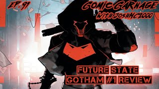 Comic Carnage Episode 91- Future State: Gotham #1 Review