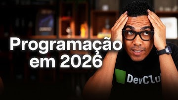 O QUE ESPERAR DA PROGRAMAÇÃO EM 2026. Ainda Vale a PENA ? Paga bem ?
