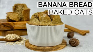 BANANA BREAD BAKED OATS
