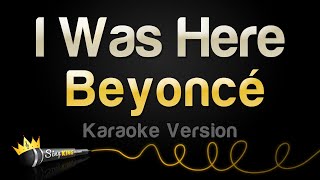 Beyoncé - I Was Here (Karaoke Version)