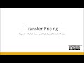 Transfer Pricing Methods (Cost and Market-Based Methods) | Topic 3 | Transfer Pricing