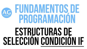 3.- Estructuras de selección (Condicion IF) | Fundamentos de programación