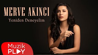 Merve Akıncı - Yeniden Deneyelim (Official Video)