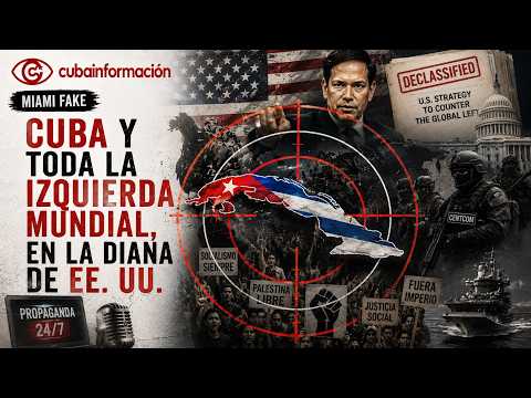 Cuba and the entire global left are in the crosshairs of the US.