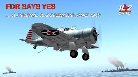 FDR Says Yes, an IL-2 1946 Fictional Scenario in 4K UHD