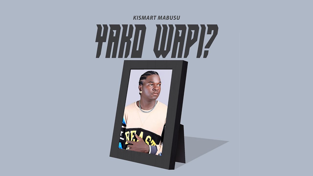 Watch Kismart Mabusu - Yako wapi (Official Audio) on YouTube Watch Kismart Mabusu - Yako wapi (Official Audio) on YouTube