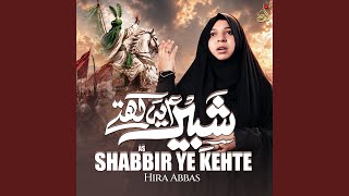 Shabbir Ye Kehte