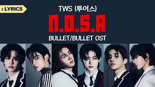 TWS (투어스) - N.O.S.A Lyrics |「BULLET/BULLET」 (バレットバレット) OST (Vol.1) w/ 堤博明 & Chica