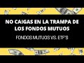 No caigas en la trampa de los fondos mutuos.