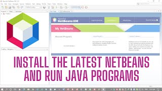 Install The Latest Netbeans IDE And Run Your Java Programs