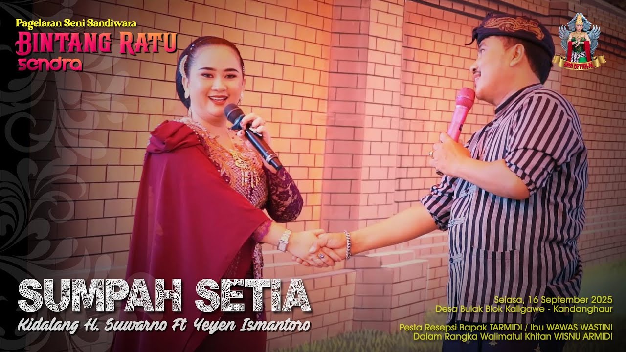SUMPAH SETIA | KI DALANG H. SUWARNO FT YEYEN ISMANTORO | BINTANG RATU SENDRA | DESA BULAK KALIGAWE