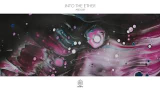 Into The Ether - Ardour