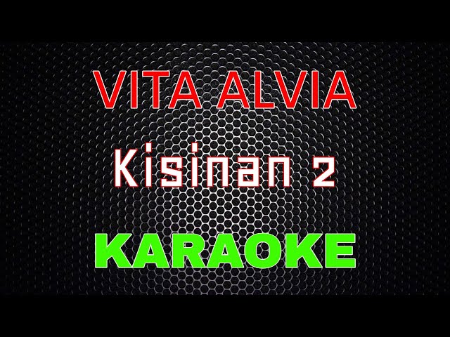 Vita Alvia - Kisinan 2 [Karaoke] | LMusical class=