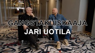 GANGSTAKUISKAAJA - JARI UOTILA