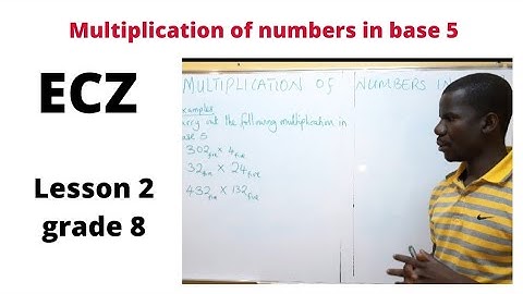 Lesson 2 of 6: Number Bases; Multiplication of numbers in base 5