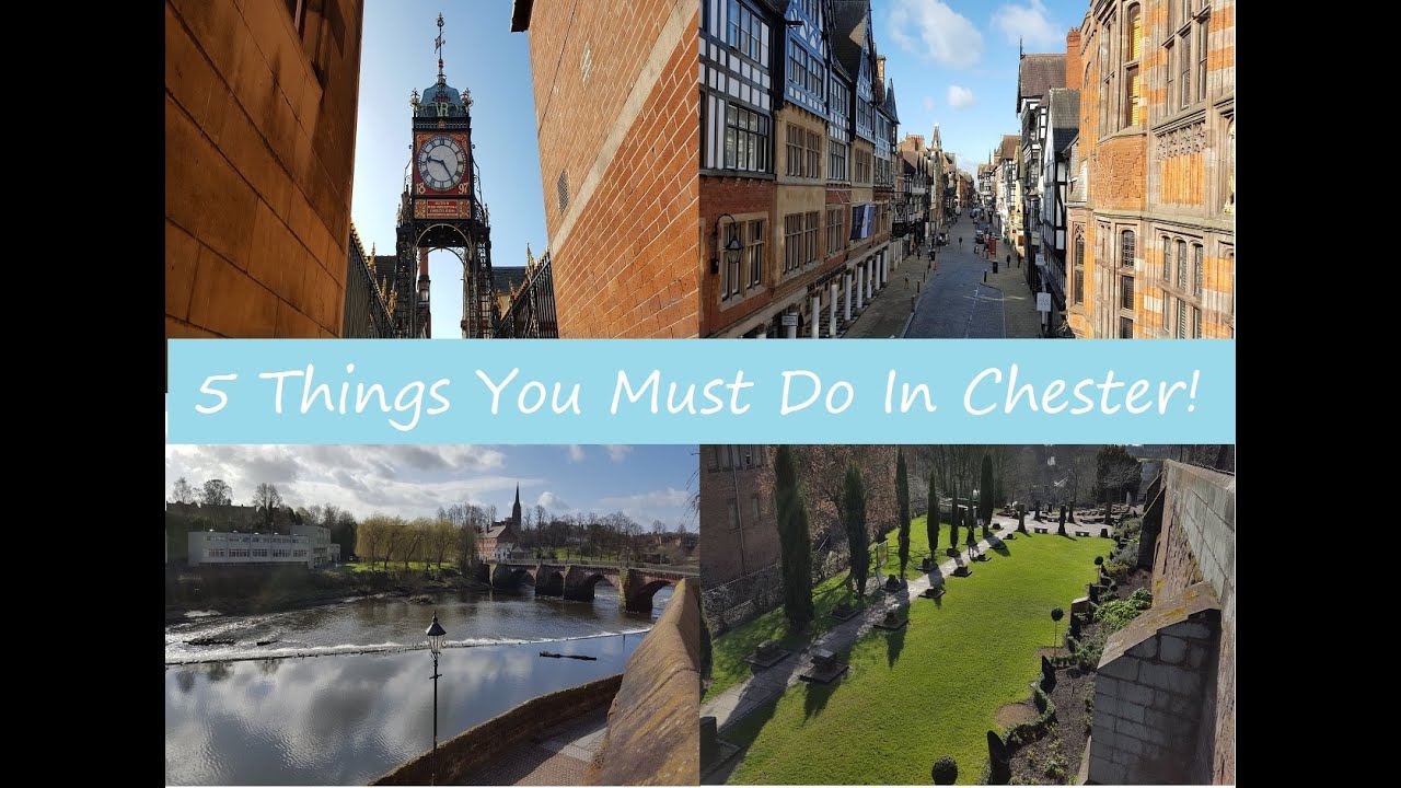 5 Things You Must Do In Chester YouTube