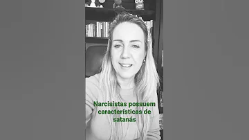 Narcisistas Possuem Características De Satanás 