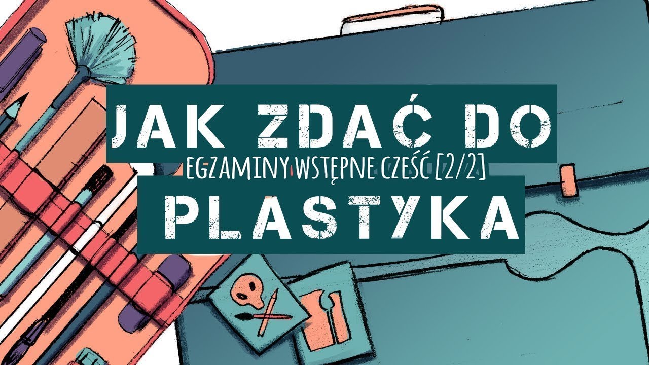 Jak zdać do plastyka? Egzaminy wstępne część [2/2] | Czkawka