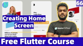 Day 66 | Artistic UI Pt.1 | Creating Home Screen | Free Flutter Course | Newton School