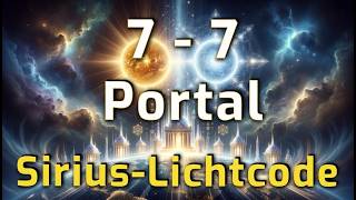 Aufstiegsenergien aus dem Sirius-Portal am 7.7. aus der Einweihungsmeditation