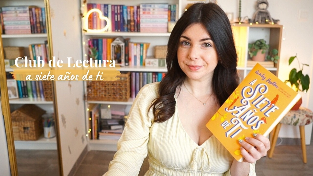 Club de Lectura 🌻A Siete Años de Ti de Ashley Poston