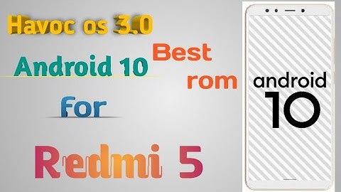 #INDIA #Havoc os 3.0 Official || #Android10 rom for #Redmi 5 (rosy)