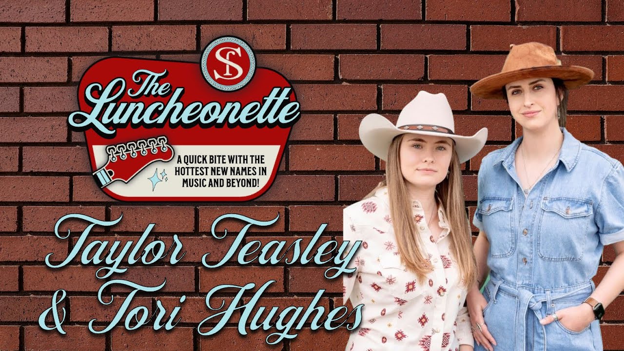 The Anatomy of a Heartbreak Song: A Chat with Taylor Teasley & Tori Hughes