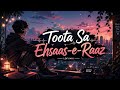 Toota Sa Ehsaas-e-Raaz 💔 | Heartbroken Hindi Sad Song 2026 | Viral Emotional Lofi Track