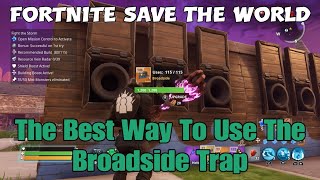 275) Fortnite Save The World - The Best Way To Use The Broadside Trap [Broadside Trap Best Perks]