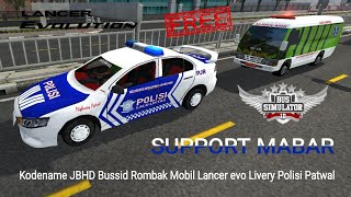 Kodename JBHD Bussid Rombak Mobil Lancer evo Livery Polisi Patwal