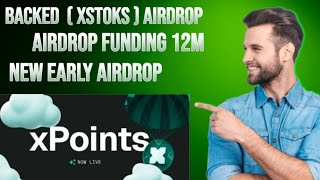 Backed xStocks Airdrop l xpoint program is Live l Free Early Airdrop l Funding 12.70M