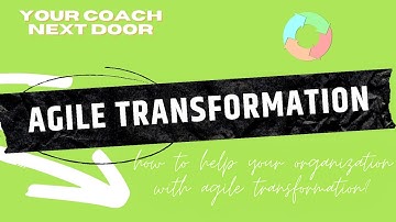 How to help your team or organization with Agile Transformation?