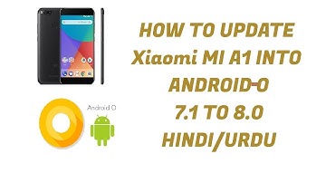 HOW TO UPDATE Xiaomi MI A1 INTO ANDROID-O 7.1 INTO 8.0 [oreo]