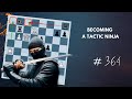 How to become good at tactics without solving million positions  daily lesson with a gm 364