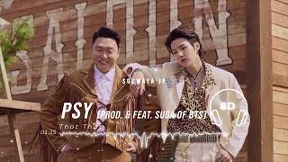 PSY - &#39;That That&#39; (prod. &amp; ft. SUGA of BTS) (싸이 슈가 That That 가사)   [8D USE HEADPHONE] 🎧