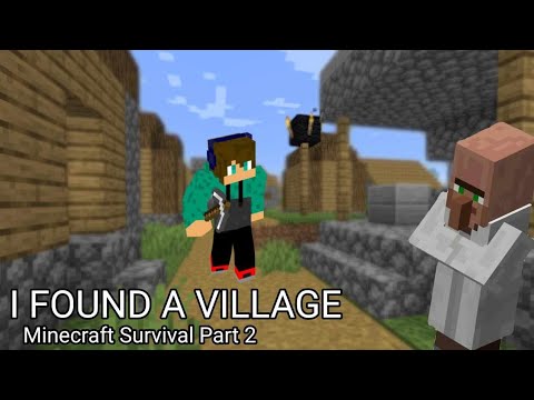 Minecraft Survival Part 2 || I FOUND A VILLAGE - YouTube