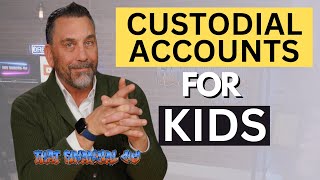 Custodial Accounts for Kids
