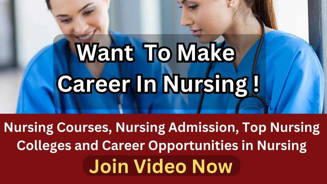 Nursing Courses, Admission, Top Colleges...