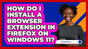 How do I install a browser extension in Firefox on Windows 11? - Be App Savvy