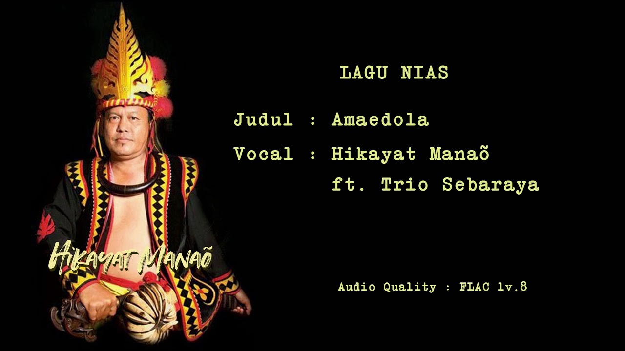 Hikayat Manaõ ft. Trio Sebaraya - Amaedola (Audio FLAC Lv.8)
