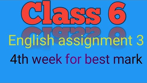 Class- 6 English assignment -3 4th week .