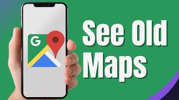 How To See Old Google Maps Street Views (Travel Back in Time)