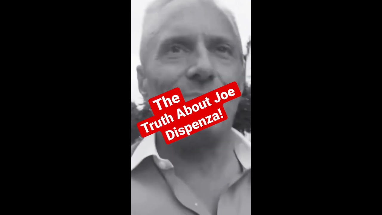 The Truth About Joe Dispenza
