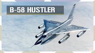 B-58 Hustler: The Rise and Fall of the World's First Supersonic Bomber